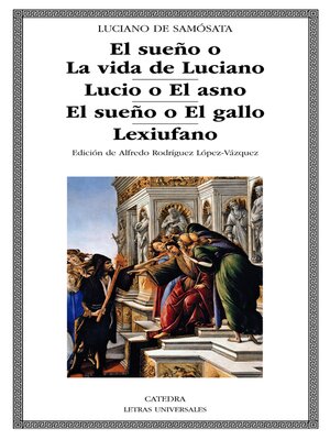 cover image of El sueño o La vida de Luciano / Lucio o El asno / El sueño o El gallo / Lexiufano